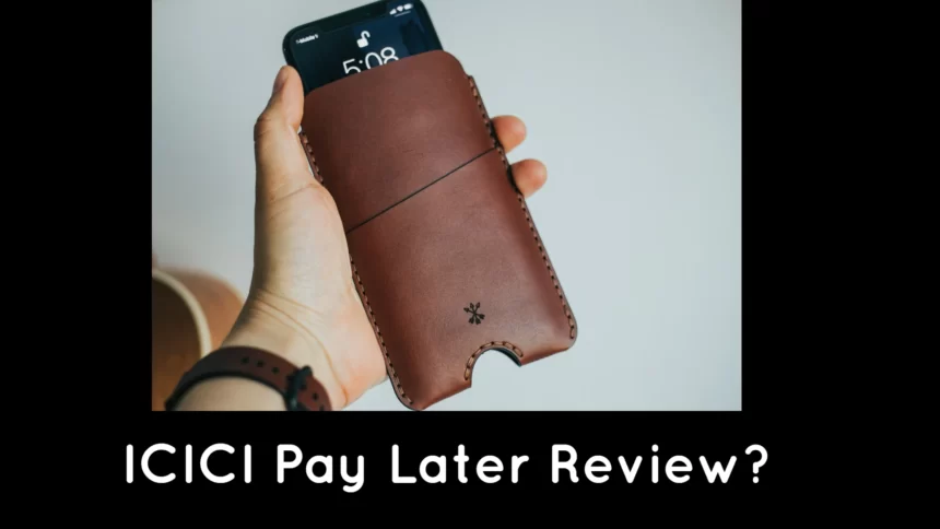 icici pay later review